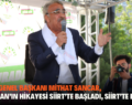 HDP EŞ GENEL BAŞKANI MİTHAT SANCAR, “ERDOĞAN’IN HİKAYESİ SİİRT’TE BAŞLADI, SİİRT’TE BİTECEK”