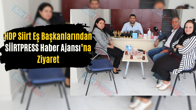 HDP Siirt Eş Başkanlarından SİİRTPRESS Haber Ajansı’na Ziyaret