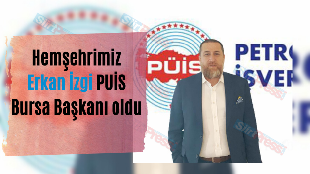 Erkan İzgi PUİS Bursa Başkanı oldu