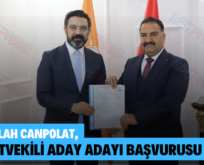 HİFZULLAH CANPOLAT, MİLLETVEKİLİ ADAY ADAYI BAŞVURUSU YAPTI