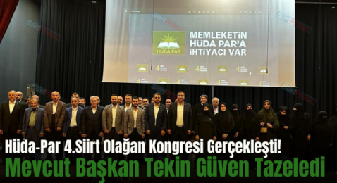 Hüda-Par 4.Siirt Olağan Kongresi Gerçekleşti! Mevcut Başkan Tekin Güven Tazeledi