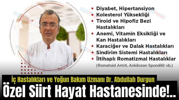 İç Hastalıkları ve Yoğun Bakım Uzmanı Dr. Abdullah Durgun Özel Siirt Hayat Hastanesinde!..