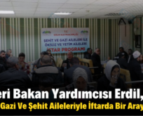 İçişleri Bakan Yardımcısı Erdil, Eruh’ta Gazi Ve Şehit Aileleriyle İftarda Bir Araya Geldi