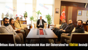 İhtisas Alanı Tarım ve Hayvancılık Olan Siirt Üniversitesi’ne TÜBİTAK Desteği