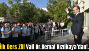 İlk Ders Zili Vali Dr.Kemal Kızılkaya’dan!..