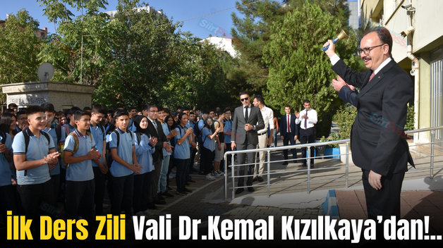 İlk Ders Zili Vali Dr.Kemal Kızılkaya’dan!..