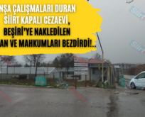 İnşa Çalışmaları Duran Siirt Kapalı Cezaevi, Beşiri’ye Nakledilen Gardiyan Ve Mahkumları Bezdirdi!..