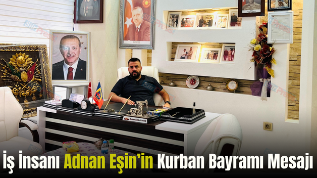 İş İnsanı Adnan Eşin’in Kurban Bayramı Mesajı