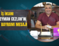 İŞ İNSANI DT. SÜLEYMAN CEZLAN’IN KURBAN BAYRAMI MESAJI