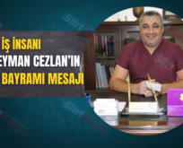 İŞ İNSANI DT. SÜLEYMAN CEZLAN’IN KURBAN BAYRAMI MESAJI