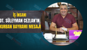 İŞ İNSANI DT. SÜLEYMAN CEZLAN’IN KURBAN BAYRAMI MESAJI