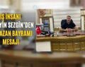 İş İnsanı Hüseyin Sezgin’den Ramazan Bayramı Mesajı