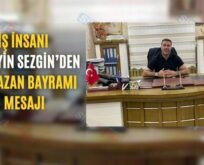 İş İnsanı Hüseyin Sezgin’den Ramazan Bayramı Mesajı