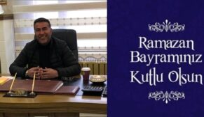 İŞ İNSANI HÜSEYİN SEZGİN’DEN RAMAZAN BAYRAMI MESAJI