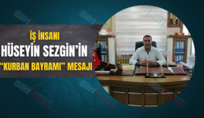 İŞ İNSANI HÜSEYİN SEZGİN’İN “KURBAN BAYRAMI” MESAJI