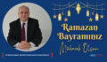 İŞ İNSANI KEMAL BİLİM’İN RAMAZAN BAYRAMI MESAJI