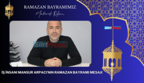 İŞ İNSANI MANSUR ARPACI’NIN RAMAZAN BAYRAMI MESAJI