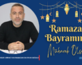 İŞ İNSANI MANSUR ARPACI’NIN RAMAZAN BAYRAMI MESAJI