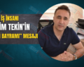 İŞ İNSANI NEDİM TEKİN’İN “KURBAN BAYRAMI” MESAJI