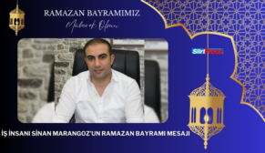 İŞ İNSANI SİNAN MARANGOZ’UN RAMAZAN BAYRAMI MESAJI