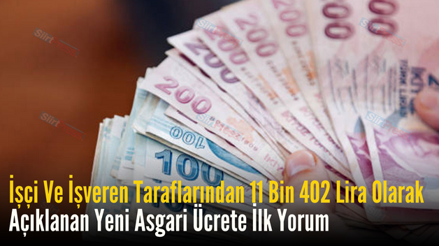 İşçi Ve İşveren Taraflarından 11 Bin 402 Lira Olarak Açıklanan Yeni Asgari Ücrete İlk Yorum