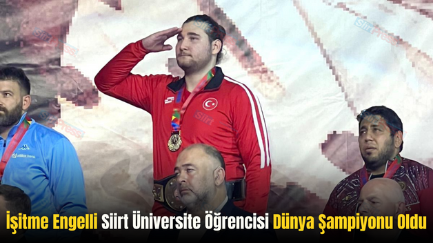 İşitme Engelli Siirt Üniversite Öğrencisi Dünya Şampiyonu Oldu