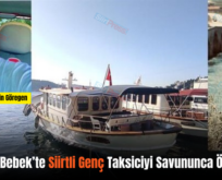 İstanbul Bebek’te Siirtli Genç Taksiciyi Savununca Öldürüldü