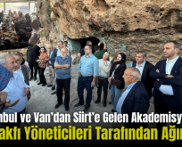 İstanbul ve Van’dan Siirt’e Gelen Akademisyenler Siirt Vakfı Yöneticileri Tarafından Ağırlandı