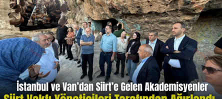 İstanbul ve Van’dan Siirt’e Gelen Akademisyenler Siirt Vakfı Yöneticileri Tarafından Ağırlandı