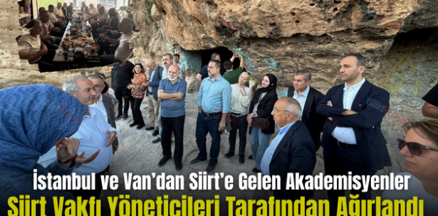 İstanbul ve Van’dan Siirt’e Gelen Akademisyenler Siirt Vakfı Yöneticileri Tarafından Ağırlandı
