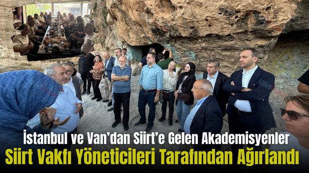 İstanbul ve Van’dan Siirt’e Gelen Akademisyenler Siirt Vakfı Yöneticileri Tarafından Ağırlandı