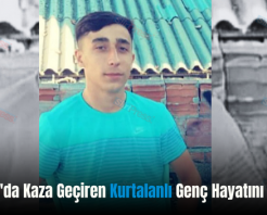 İstanbul’da Kaza Geçiren Kurtalanlı Genç Hayatını Kaybetti