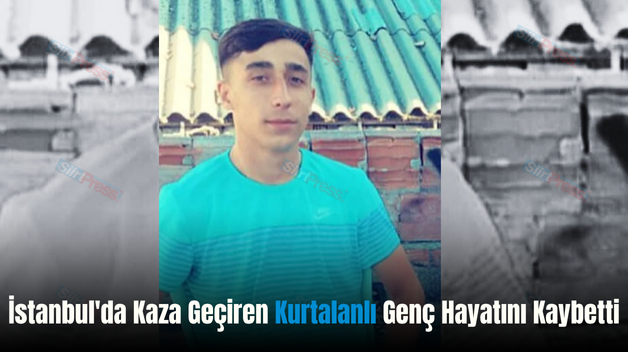 İstanbul’da Kaza Geçiren Kurtalanlı Genç Hayatını Kaybetti