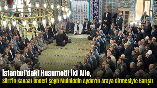 İstanbul’daki Husumetli İki Aile, Siirt’in Kanaat Önderi Şeyh Muiniddin Aydın’ın Araya Girmesiyle Barıştı
