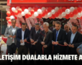 İZGİ İLETİŞİM DUALARLA HİZMETE AÇILDI