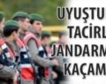 UYUŞTURUCU TACİRLERİ JANDARMADAN KAÇAMADI