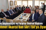 Kamu Başdenetçisi ve Yargıtay Onursal Başkanı Mehmet Akarca’dan Siirt TSO’ya Ziyaret