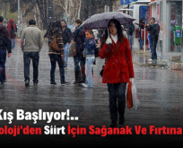 Kara Kış Başlıyor!.. Meteoroloji’den Siirt İçin Sağanak Ve Fırtına Uyarısı