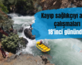 Kayıp sağlıkçıyı arama çalışmaları 18’inci gününde!.