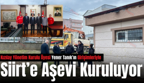 Kızılay Yönetim Kurulu Üyesi Yener Tanık’ın Girişimleriyle Siirt’e Aşevi Kuruluyor