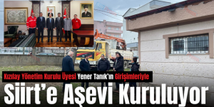 Kızılay Yönetim Kurulu Üyesi Yener Tanık’ın Girişimleriyle Siirt’e Aşevi Kuruluyor