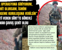 “Kritik Operasyona Giriyorum, Şehit Olursam, İsmim Çocuk Esirgeme Kuruluşuna Verilsin” Vasiyeti Veren Siirt’te Görevli Uzman Çavuş Şehit Oldu