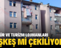 KÜLTÜR VE TURİZM LOJMANLARI PEŞKEŞ Mİ ÇEKİLİYOR!..