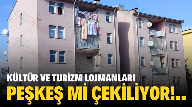 KÜLTÜR VE TURİZM LOJMANLARI PEŞKEŞ Mİ ÇEKİLİYOR!..