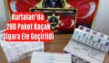 Kurtalan’da 280 Paket Kaçak Sigara Ele Geçirildi