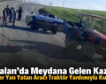 Kurtalan’da Meydana Gelen Kazada Köylüler Yan Yatan Aracı Traktör Yardımıyla Kurtardı