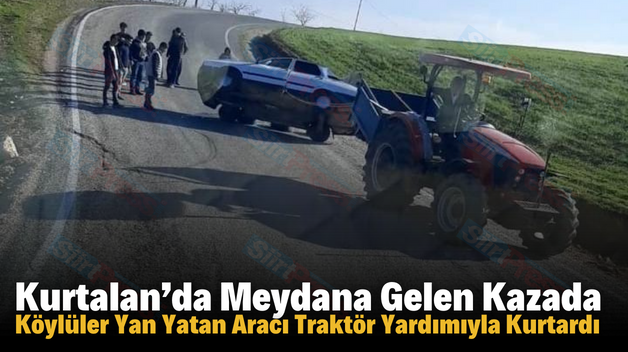 Kurtalan’da Meydana Gelen Kazada Köylüler Yan Yatan Aracı Traktör Yardımıyla Kurtardı
