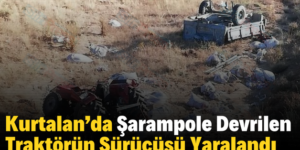 Kurtalan’da Şarampole Devrilen Traktörün Sürücüsü Yaralandı