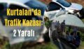 Kurtalan’da Trafik Kazası: 2 Yaralı