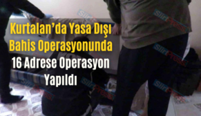 Kurtalan’da Yasa Dışı Bahis Operasyonunda 16 Adrese Operasyon Yapıldı